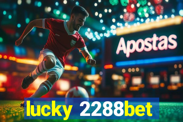 lucky 2288bet